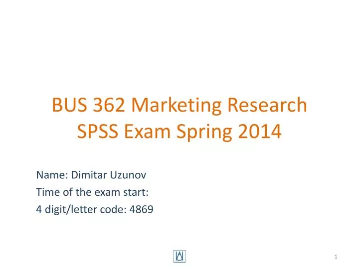 bus 362 marketing research spss exam spring 2014