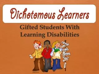 Gifted Students With Learning Disabilities