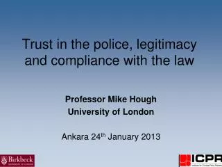 Trust in the police, legitimacy and compliance with the law