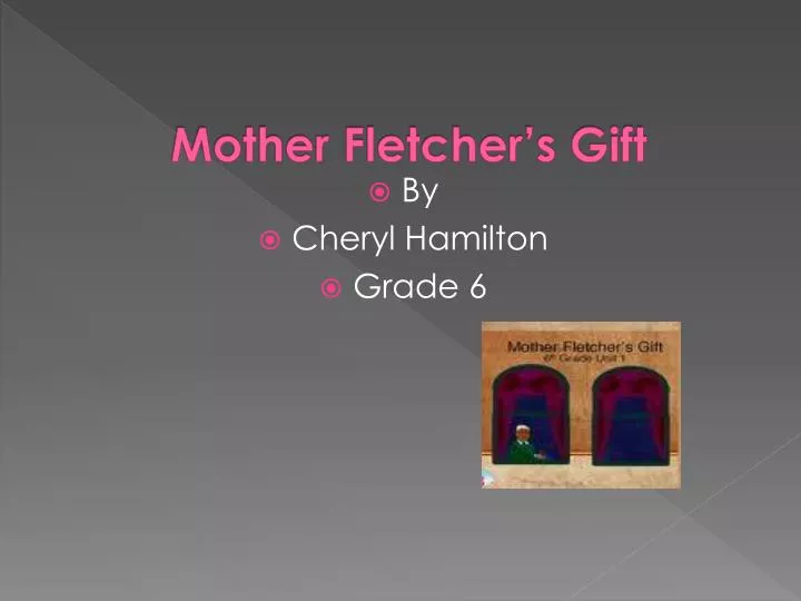 mother fletcher s gift