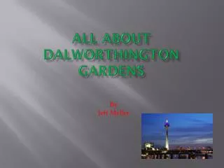 All About Dalworthington Gardens