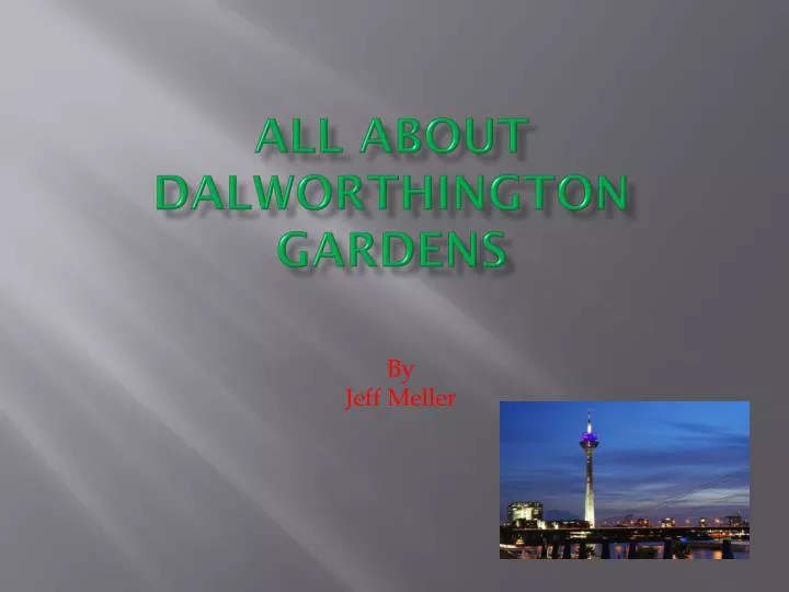 all about dalworthington gardens