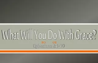 What Will You Do With Grace?