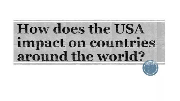 how does the usa impact on countries around the world