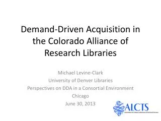 Demand-Driven Acquisition in the Colorado Alliance of Research Libraries