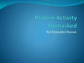 Protein Activity Unmasked