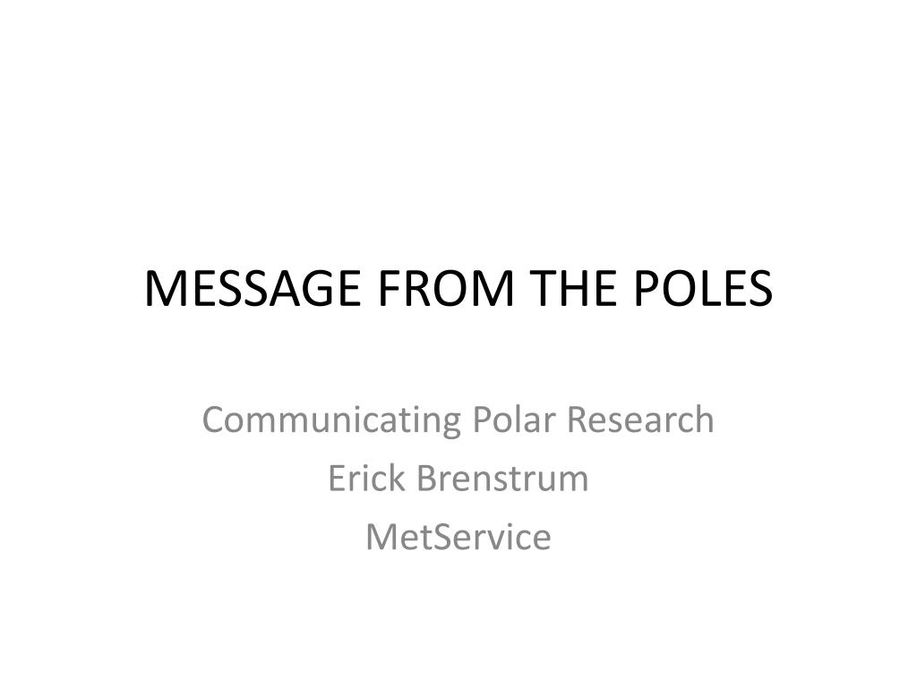 Message Examples Even Pole PPT - MESSAGE FROM THE POLES PowerPoint Presentation, free download ...