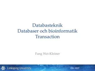 Databasteknik Databaser och bioinformatik Transaction