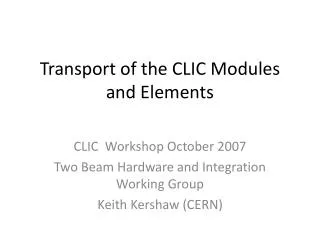 Transport of the CLIC Modules and Elements