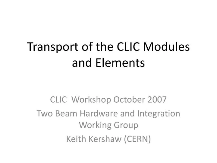 transport of the clic modules and elements