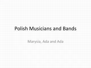 Polish Musicians and Bands
