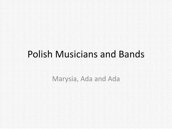 polish musicians and bands