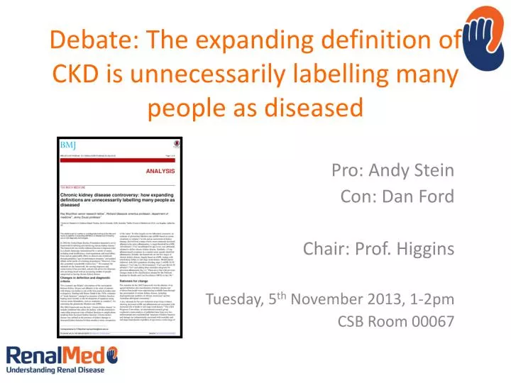 debate the expanding definition of ckd is unnecessarily labelling many people as diseased