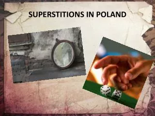 SUPERSTITIONS IN POLAND