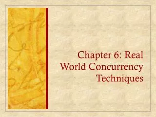 Chapter 6: Real World Concurrency Techniques
