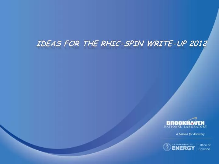 ideas for the rhic spin write up 2012