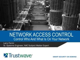 Network access control Control Who And What Is On Your Network