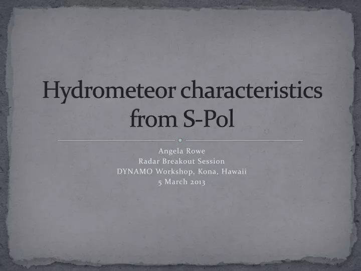 hydrometeor characteristics from s pol
