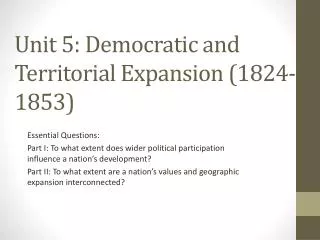 Unit 5: Democratic and Territorial Expansion (1824-1853)