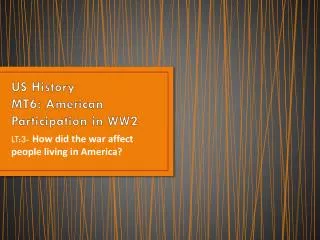 US History MT6: American Participation in WW2