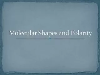 Molecular Shapes and Polarity