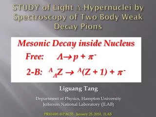 STUDY of Light ? - Hypernuclei by Spectroscopy of Two Body Weak Decay Pions