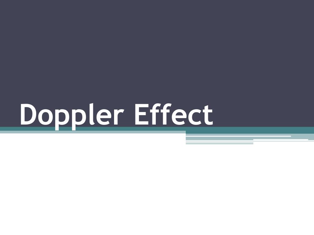 PPT - Doppler Effect PowerPoint Presentation, free download - ID:2610728