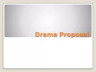 Drama Proposal