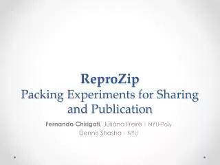 ReproZip Packing Experiments for Sharing and Publication