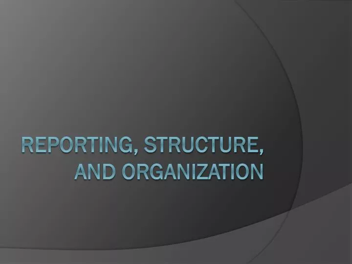 reporting structure and organization