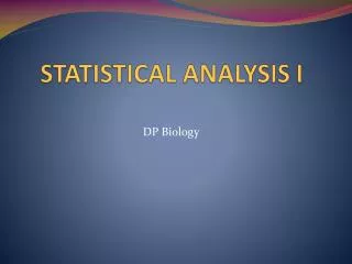 STATISTICAL ANALYSIS I