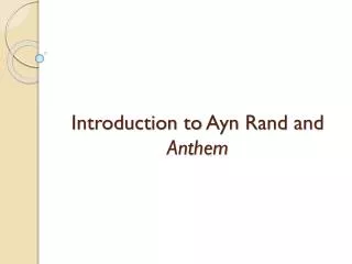 Introduction to Ayn Rand and Anthem