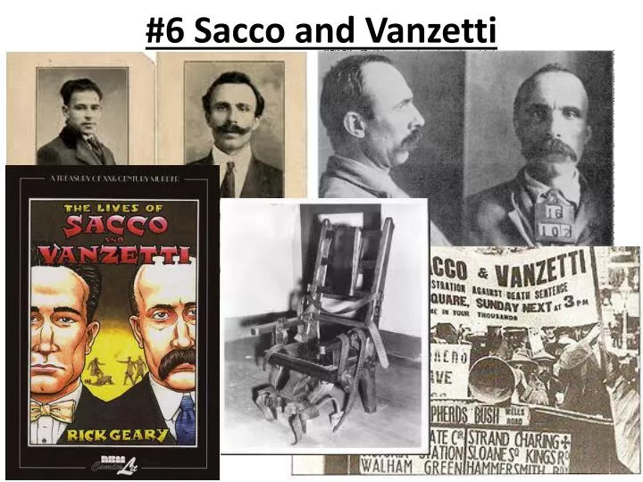 6 sacco and vanzetti