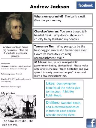 Andrew Jackson hates big business! Elect me if you hate successful people.