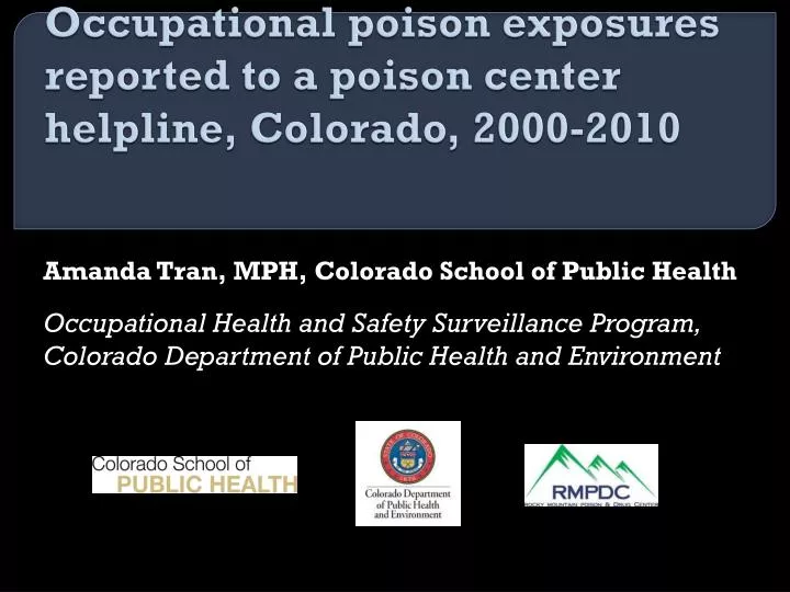 occupational poison exposures reported to a poison center helpline colorado 2000 2010