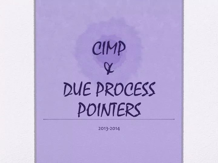 cimp due process pointers