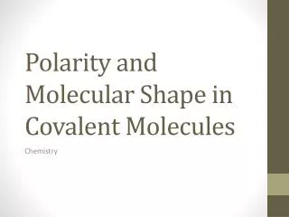 Polarity and Molecular Shape in Covalent Molecules