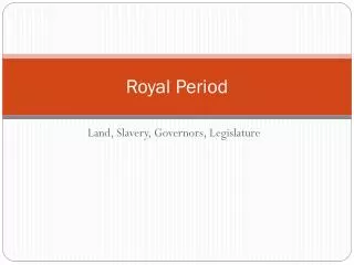 Royal Period