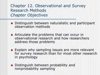 Chapter 12. Observational and Survey Research Methods Chapter Objectives