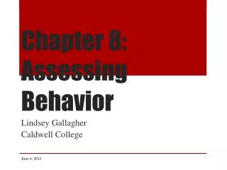 Chapter 8: Assessing Behavior