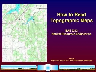How to Read Topographic Maps BAE 3313 Natural Resources Engineering Source