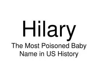 Hilary The Most Poisoned Baby Name in US History