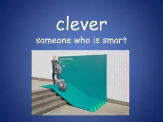clever someone who is smart