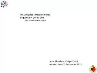 MICE magnetic measurements S equence of events and MICE hall movements
