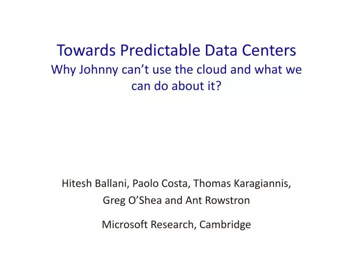 towards predictable data centers why johnny can t use the cloud and what we can do about it
