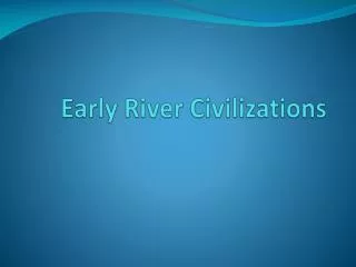 Early River Civilizations