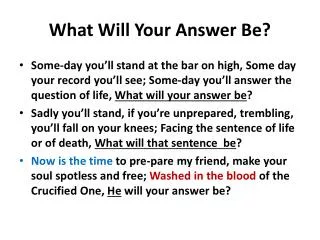 What Will Your Answer Be?
