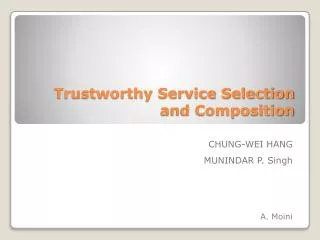 Trustworthy Service Selection and Composition