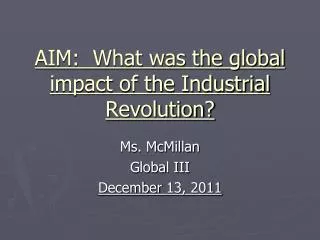 AIM: What was the global impact of the Industrial Revolution?