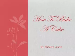 How To Bake A Cake